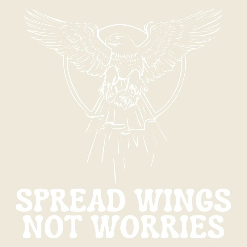Spread Wings, Not Worries
