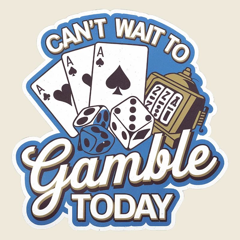 Can't Wait To Gamble Today 9