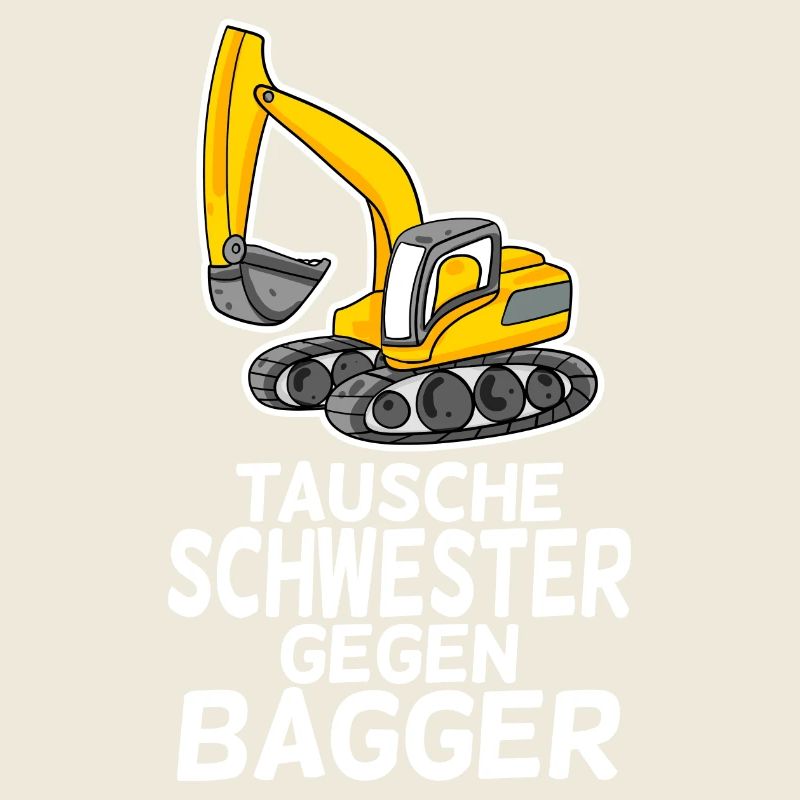 Tausche Schwester gegen Bagger