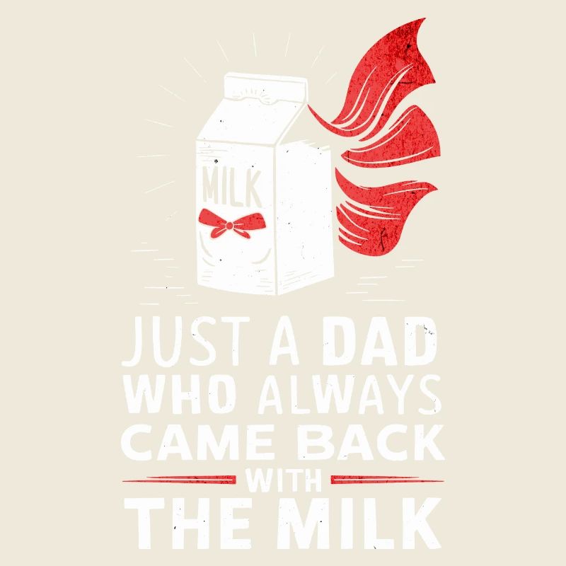 Just a dad who always came back with the milk
