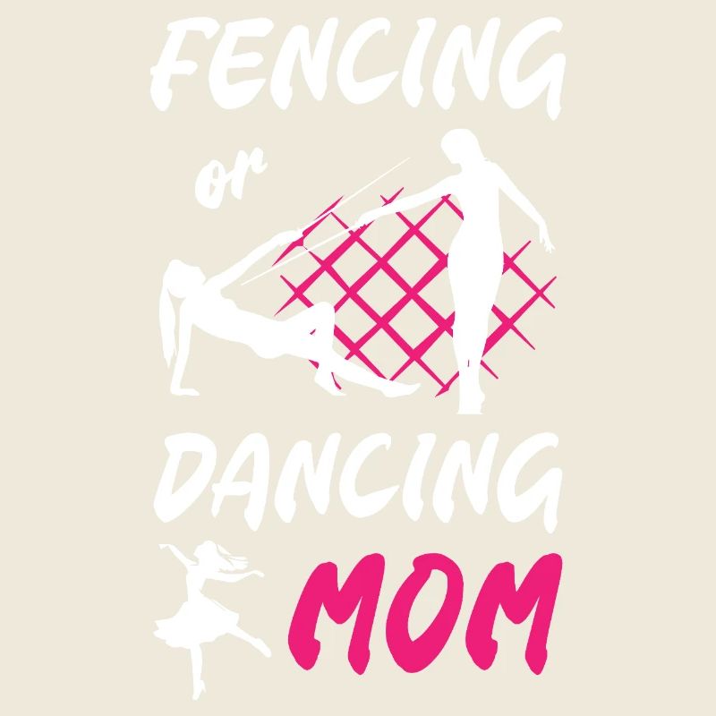 Fencing or Dancing Mom