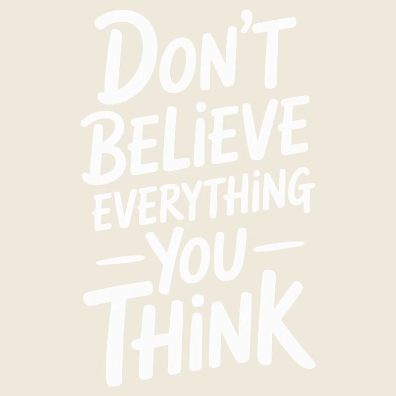 Ne croyez pas tout ce que vous pensez