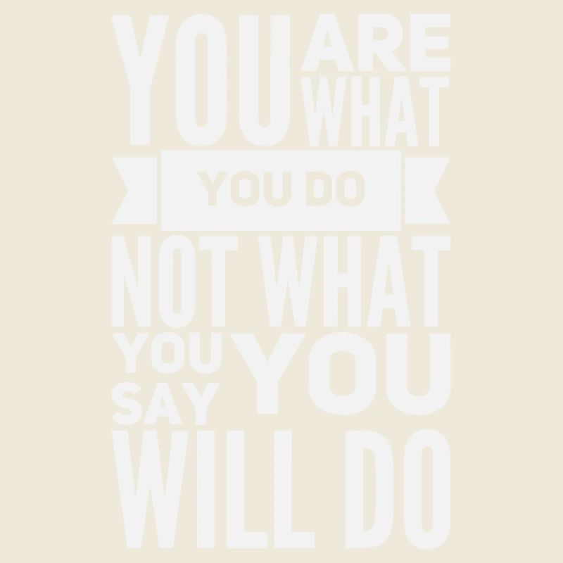 Vous êtes ce que vous faites - Motivation : En gras White