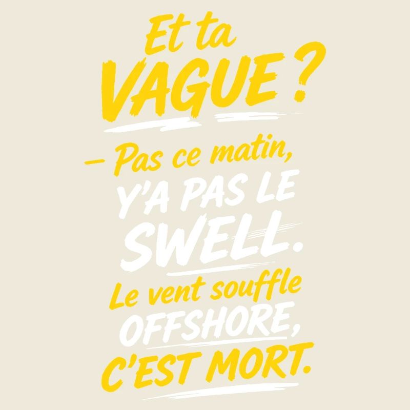 Le vent souffle offshore c'est mort