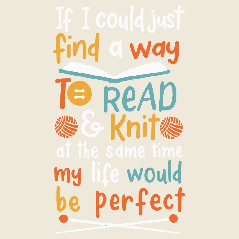 If I Could Find A Way To Read & Knit At The Same