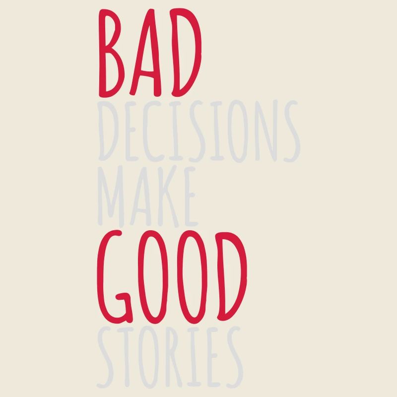 Mauvaises décisions, belles histoires
