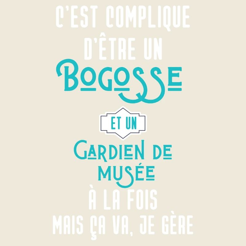 C'est compliqué d'être Bogosse et Gardien de musée