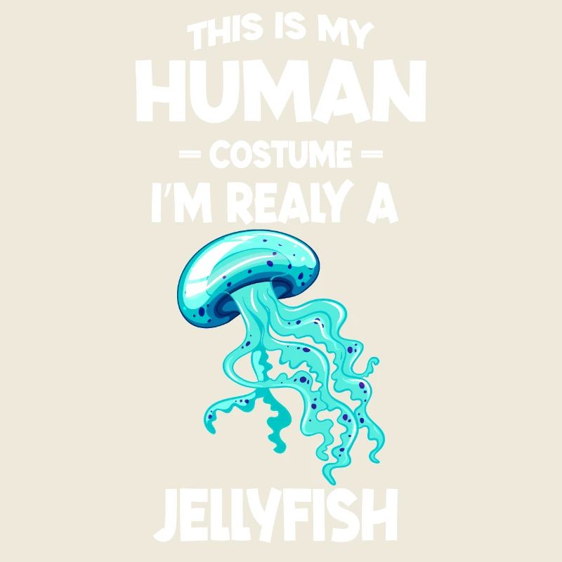 This is My Human Costume I'm Really A Jellyfish