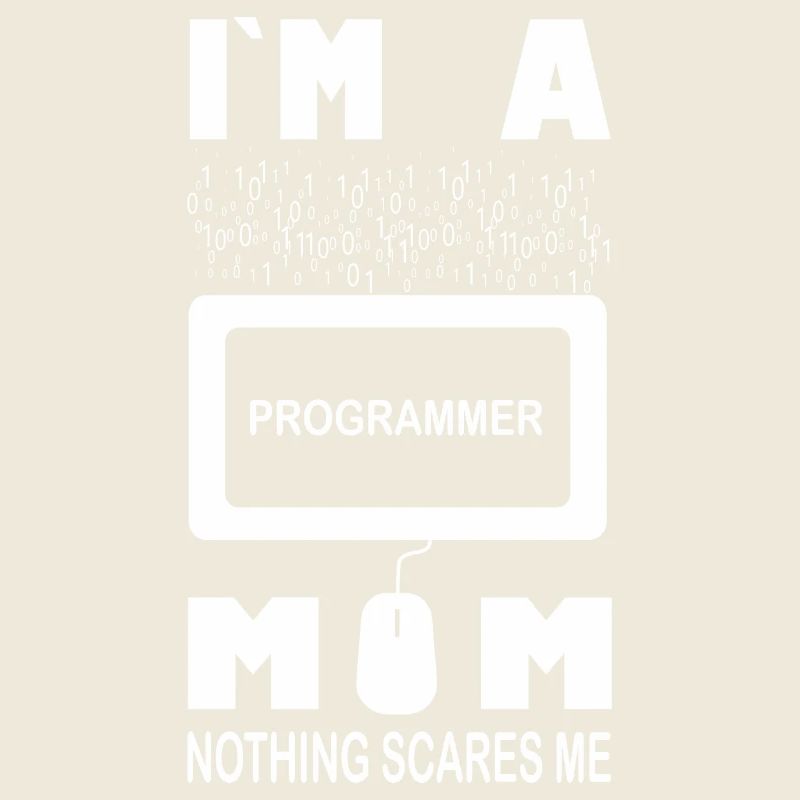 Ich bin eine Programmiererin, Mama, nichts macht mir Angst