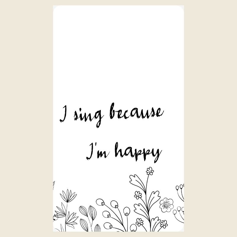 Ich singe, weil ich glücklich bin