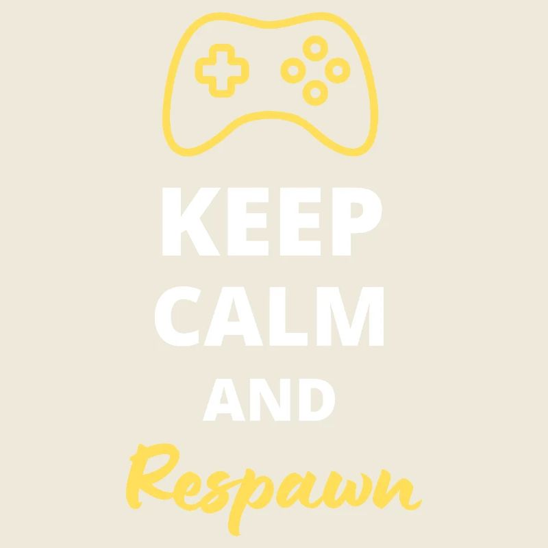Keep Calm and Respawn