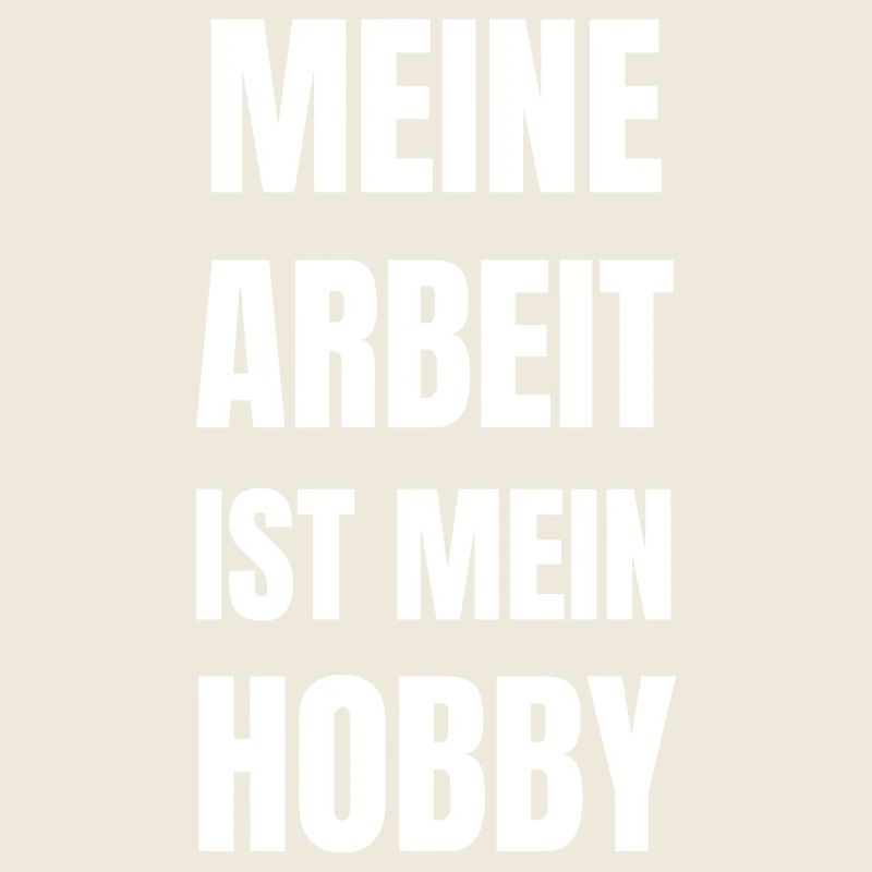 My work is my hobby.