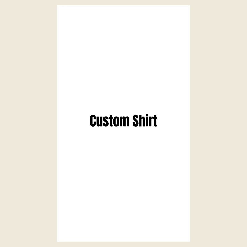 Custom Shirt