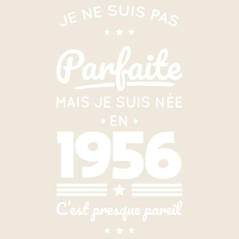 Née en 1956 – Pas parfaite mais presque