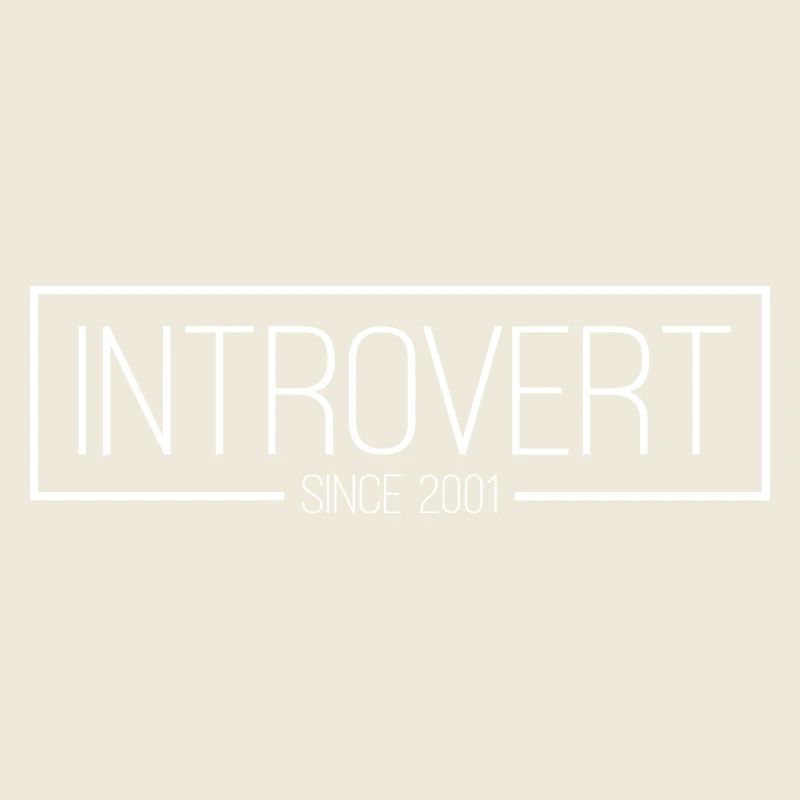 Introvert since 2001 white