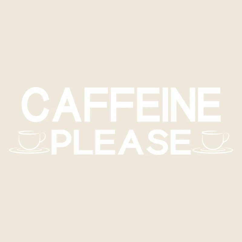 Caffeine Please