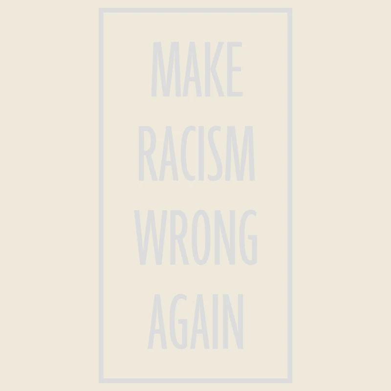make racism wrong again