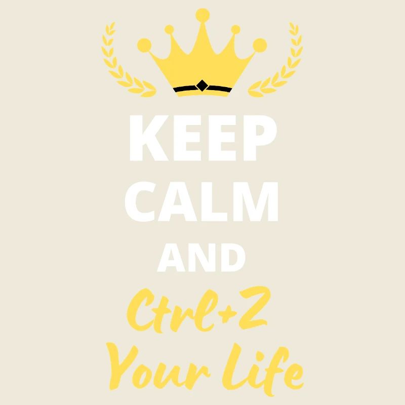 Keep Calm and Ctrl-Z Your Life