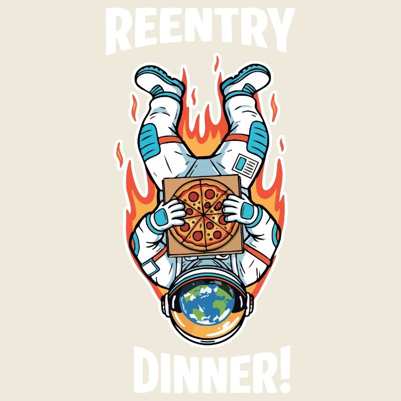 Astronaute Pizza Humour Espace Reentry