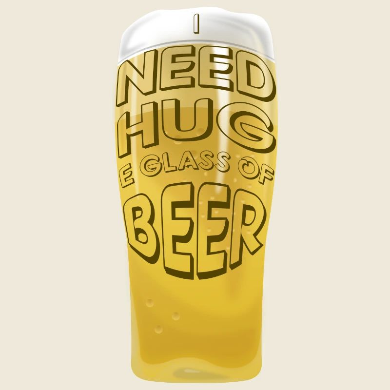 J’AI BESOIN D’UN CÂLIN E VERRE DE BIÈRE