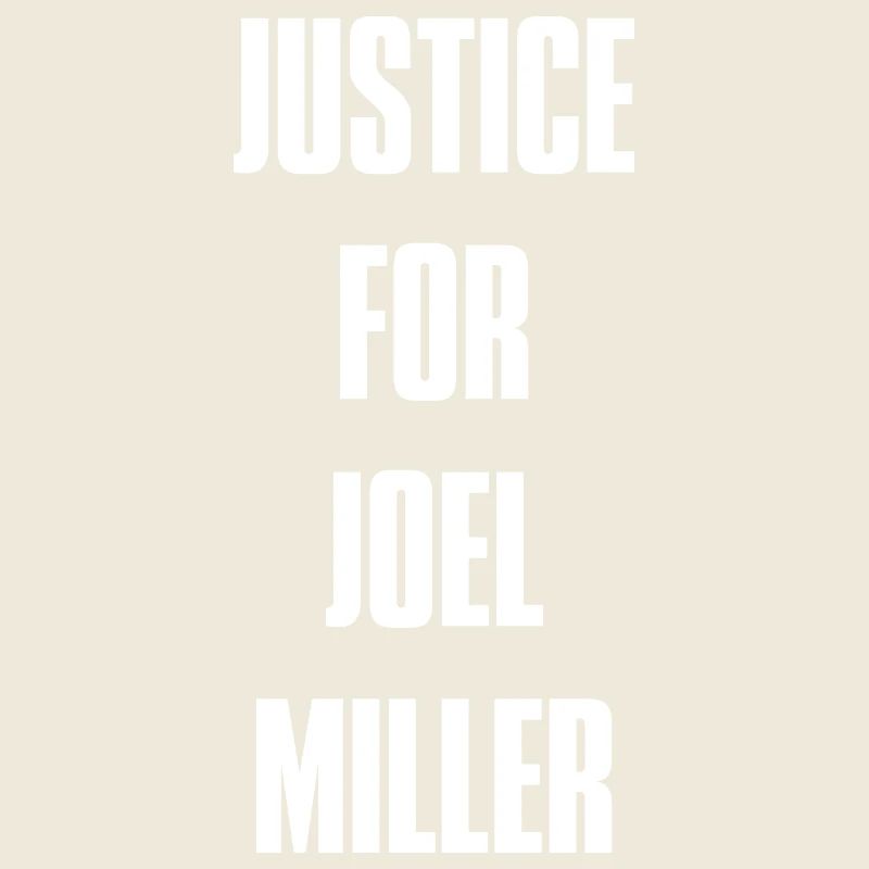 Justice For Joel Miller - White Text