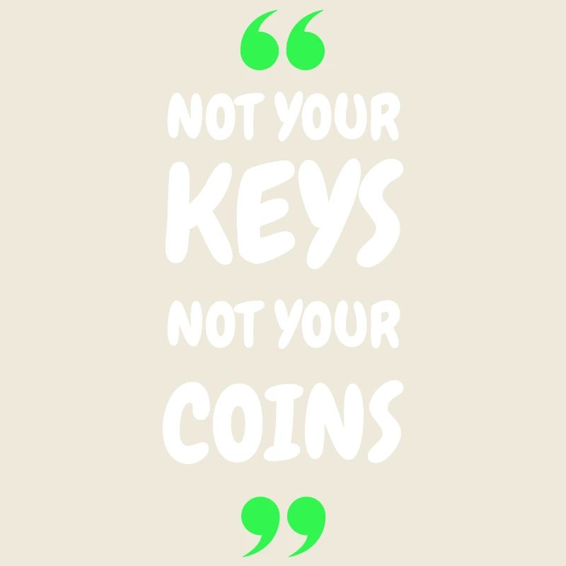 Pas vos clés. Pas vos pièces ! pour Hodler & Crypto