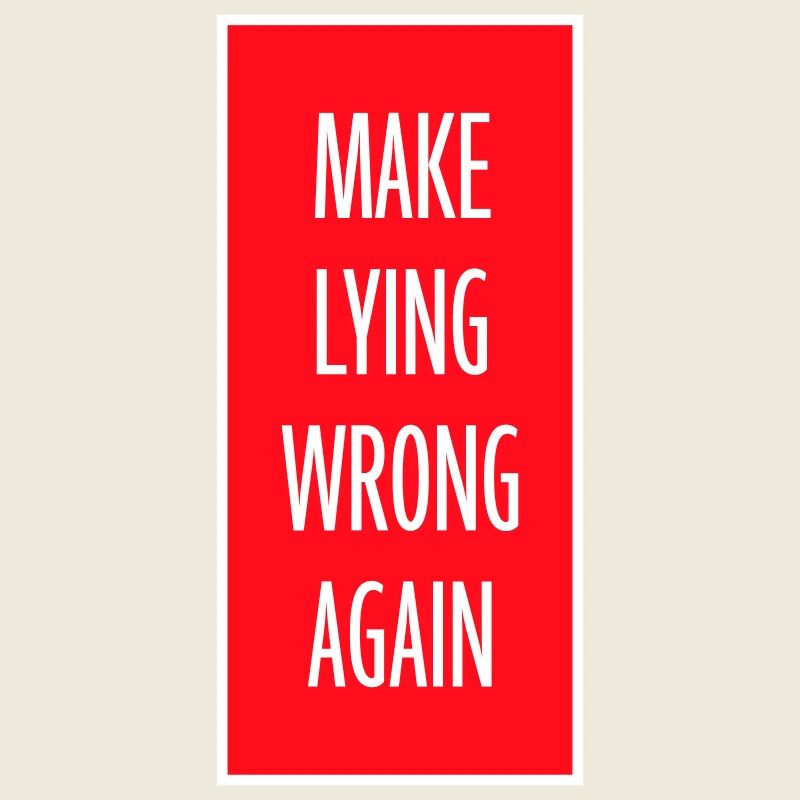 Make Lying Wrong Again Political Statement Shirt