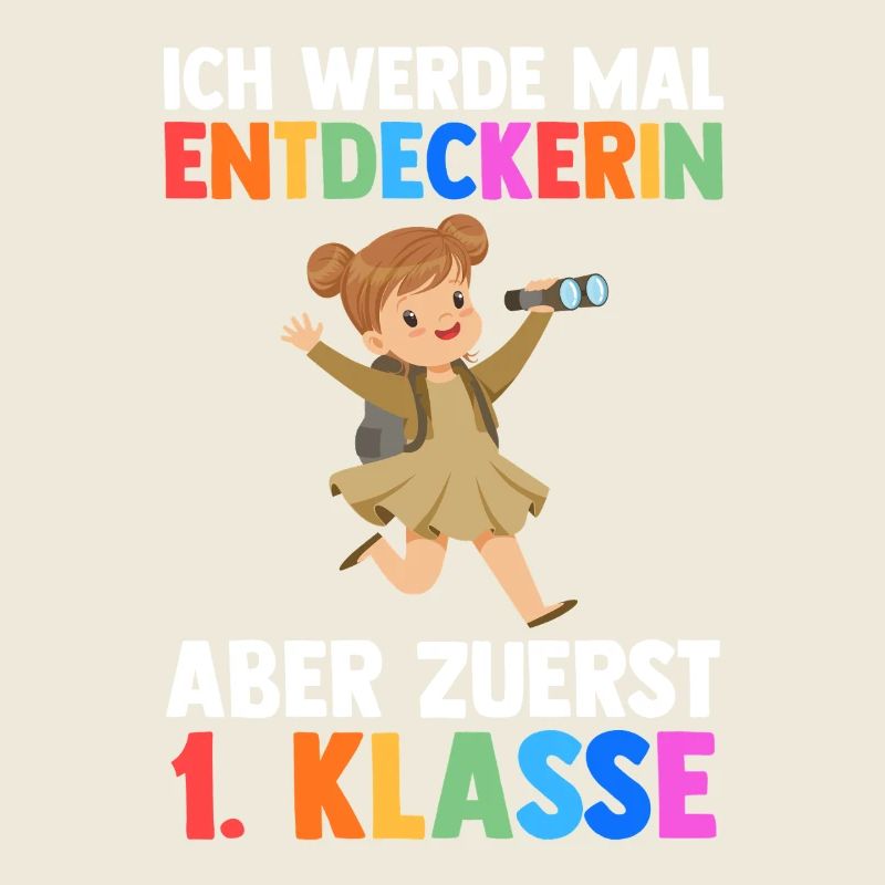 Entdeckerin Erste Klasse Einschulung Schulkind