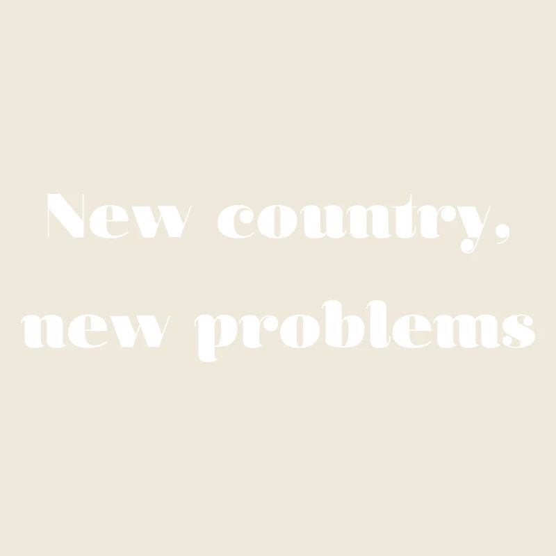 Auswandern Probleme Spruch Englisch