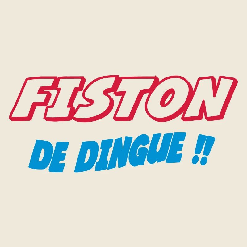 FISTON de dingue