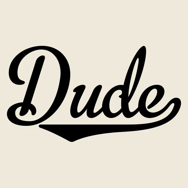 dude