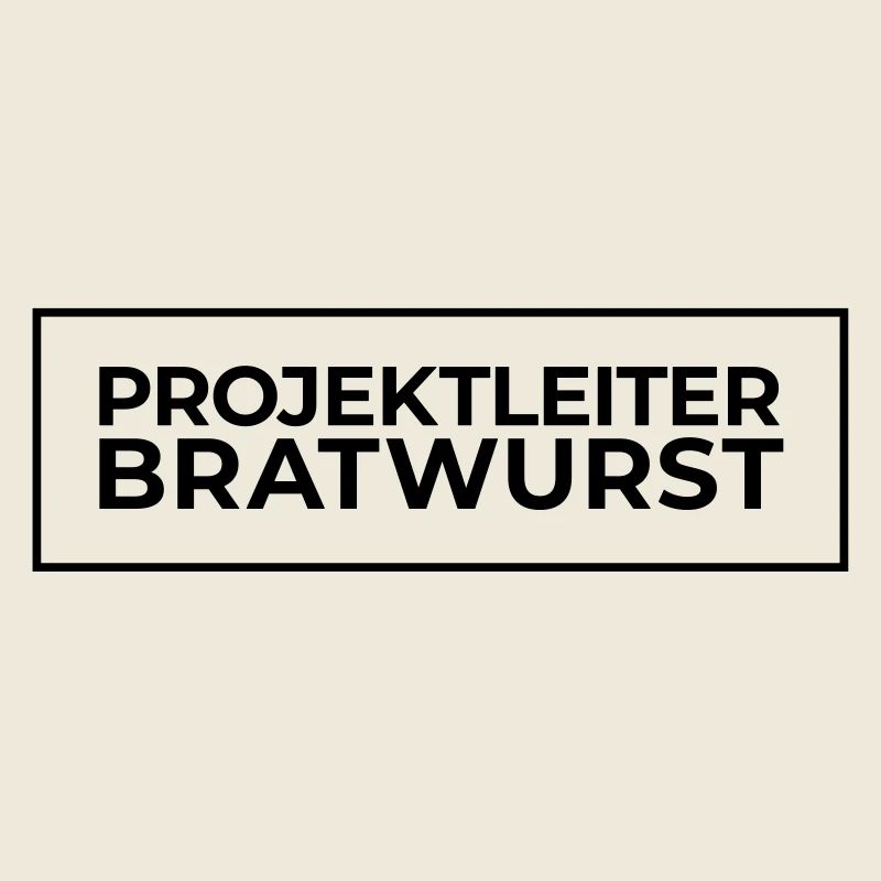 Projektleiter Bratwurst