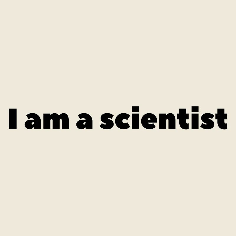 Im a scientist