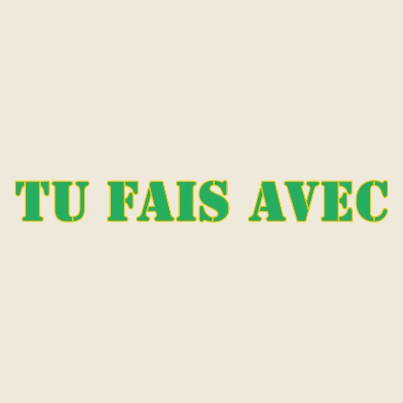 TU FAIS AVEC