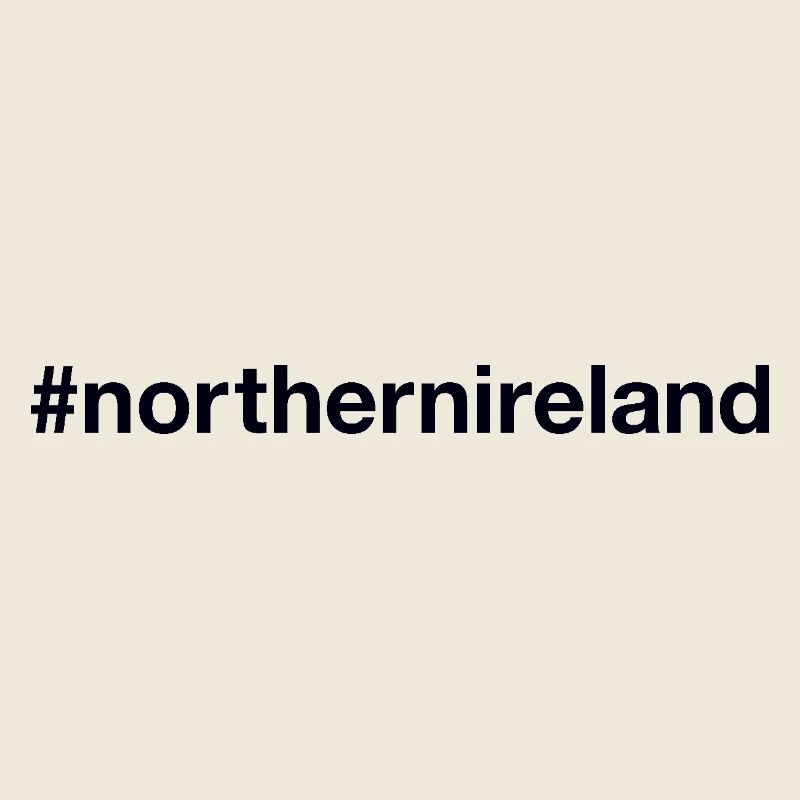 NORTHERN IRELAND Hashtag