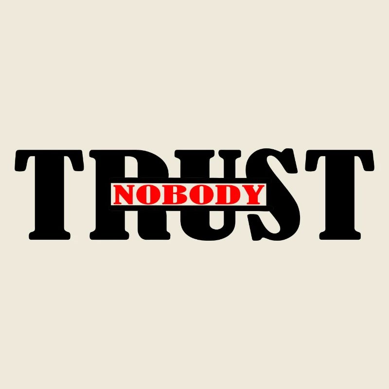 Trust nobody