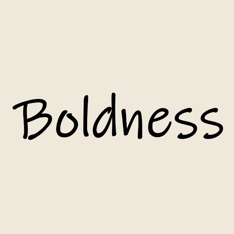 Boldness