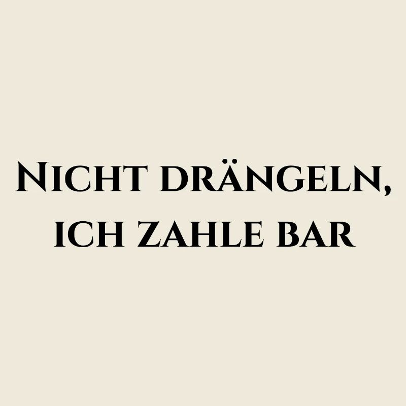 Nicht drängeln, ich zahle bar