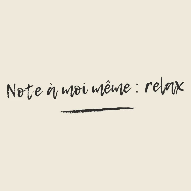 Humour Note à moi-même : relax