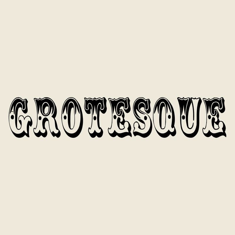 grotesque