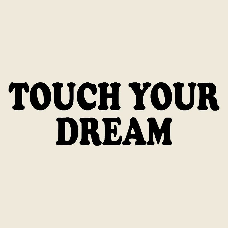 touch your dream