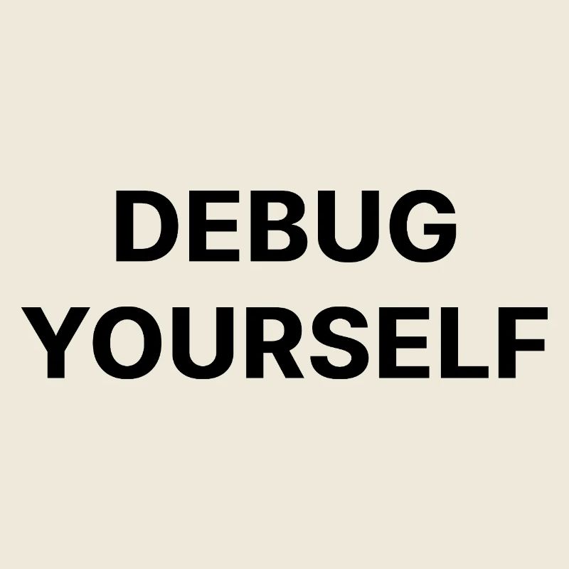 DEBUG YOURSELF