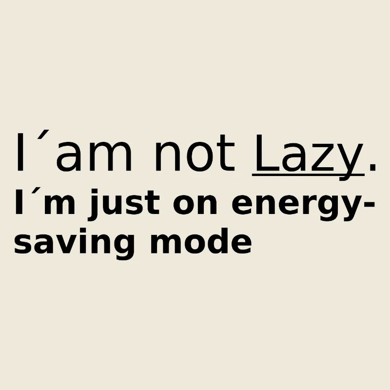 I am not Lazy
