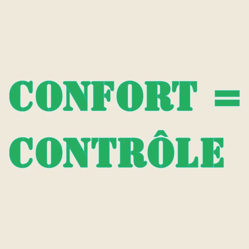 COMFORT = CONTROL