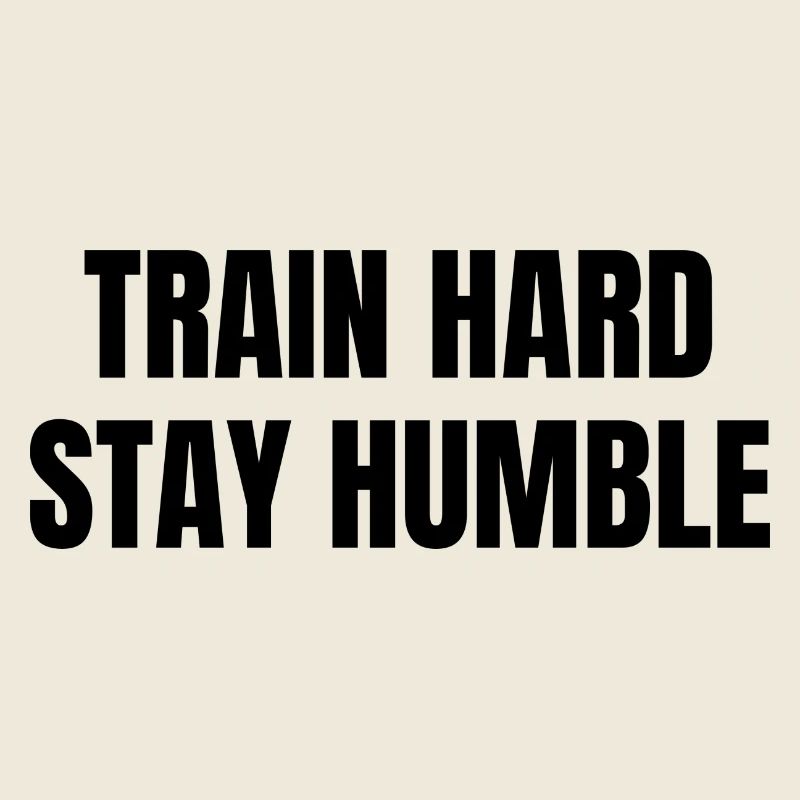 Train hard