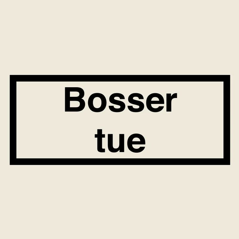 Bosser tue :)