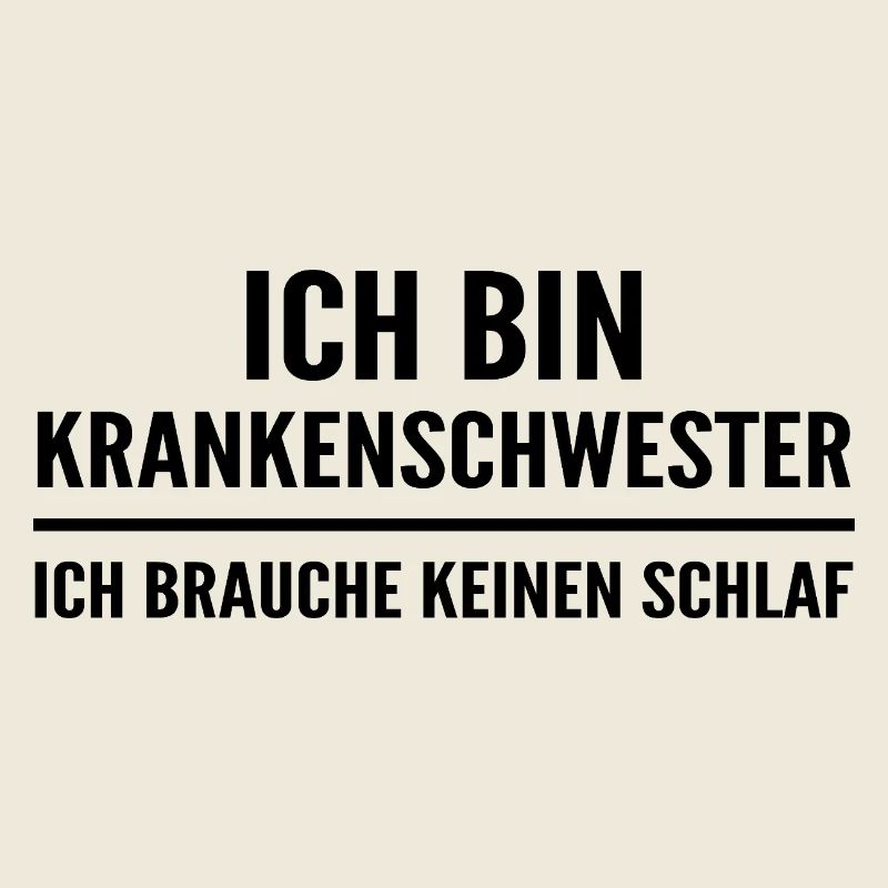 Ich bin Krankenschwester ich brauche keinen Schlaf
