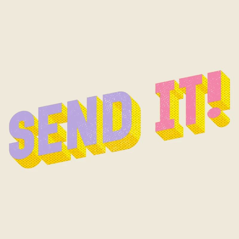 SEND IT!