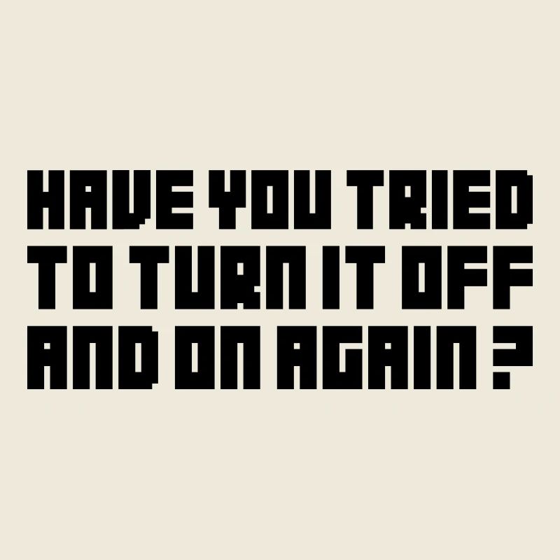 Turn it off and on again