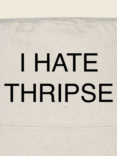 I HATE THRIPSE